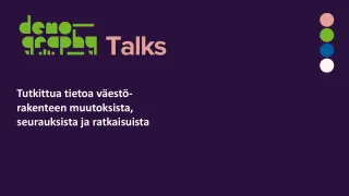 Demograhy Talks - tutkittua tietoa